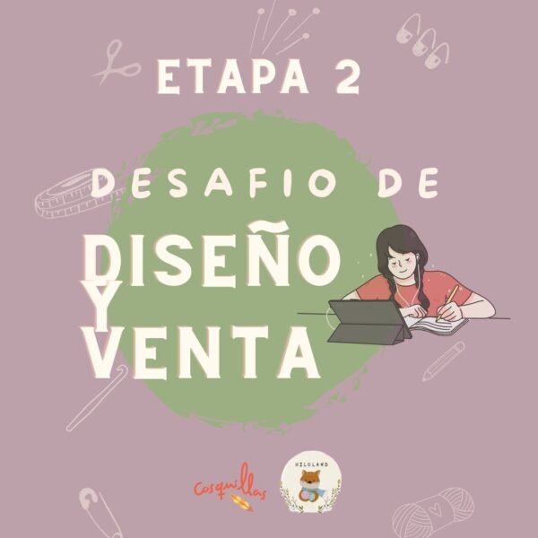 Desafío Diseño y Venta: Etapa 2, ¡haciendo!