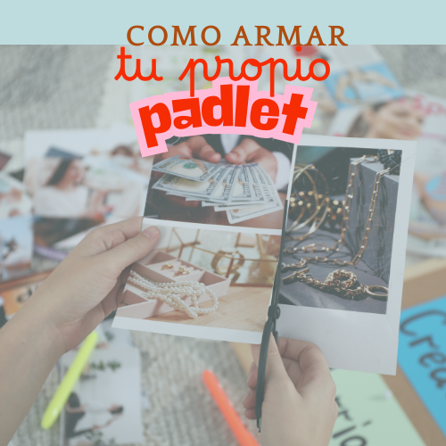 Cómo armar tu propio PADLET