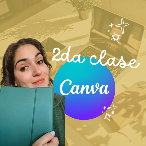 TERCERA CLASE DE OCTUBRE: CANVA: dudas, consultas, creación de final de video.