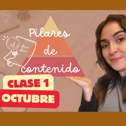 PRIMERA CLASE OCTUBRE: PILARES DE CONTENIDO