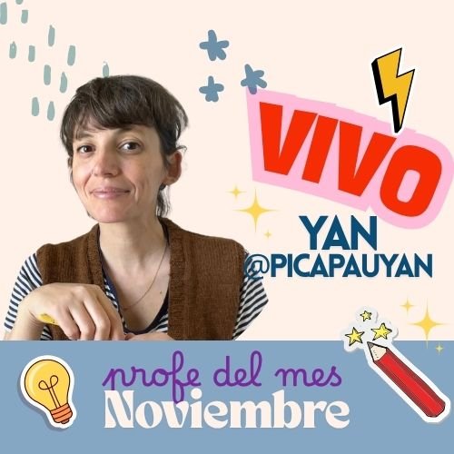 VIVO CON YAN @PICAPAUYAN – PROFE DEL MES NOVIEMBRE