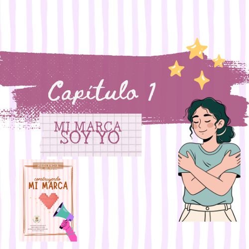 EBOOK 2026: CONSTRUYENDO MI MARCA-  Enero/Capitulo 1- Mi marca SOY YO
