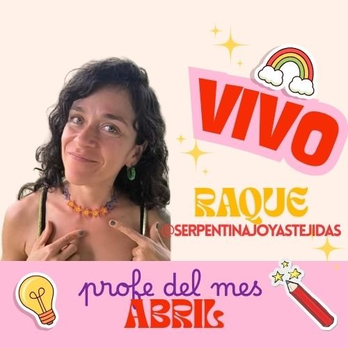 VIVO CON RAQUE @serpentinajoyastejidas, Profe del mes Abril -26
