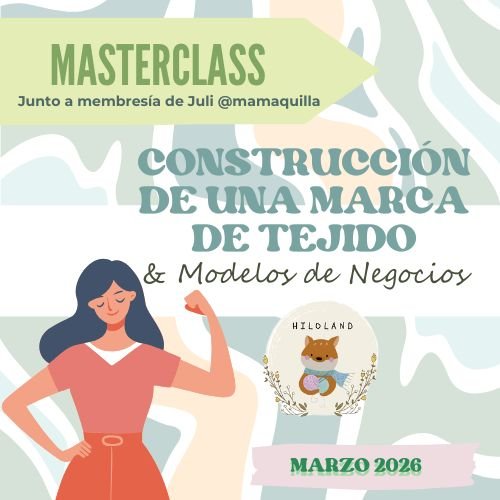 MASTERCLASS: Construcción de una Marca de Tejidos y Modelos de Negocios – Marzo 2026