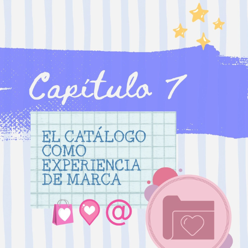 EBOOK 2026: CONSTRUYENDO MI MARCA- Mayo/Capitulo 7: EL CATÁLOGO COMO EXPERIENCIA DE MARCA